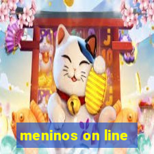 meninos on line